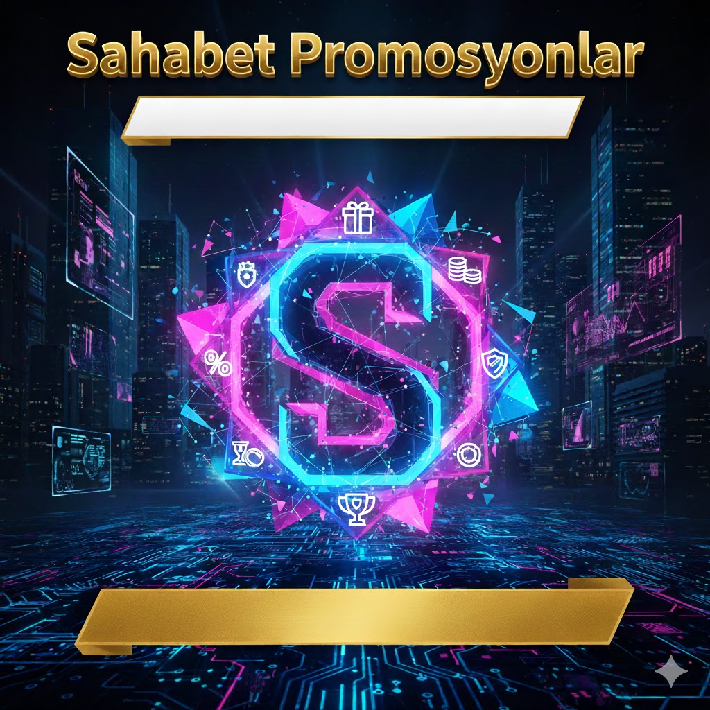 Sahabet Promosyonlar 