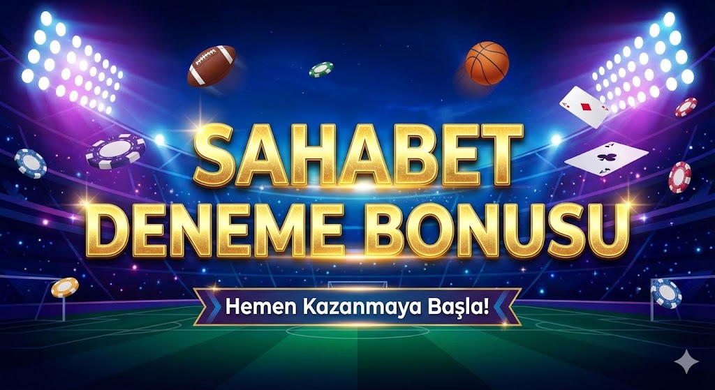 Sahabet Deneme Bonusu 